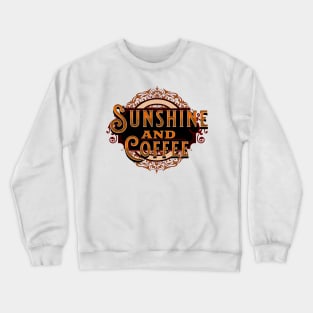 Sunshine and Coffee Crewneck Sweatshirt